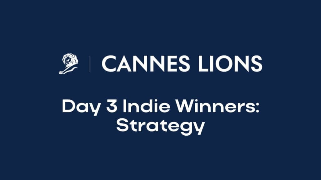 Cannes Lions logo and text reading Day 3 Indie Winners: Strategy highlights Creative Effectiveness and Rethink on a dark blue background.