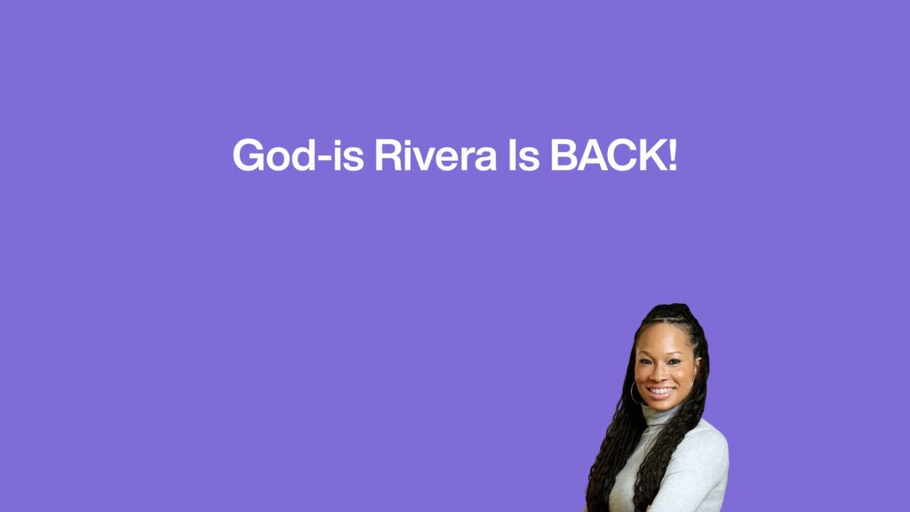God-is Rivera is Back! And She’s Ready to Shake Things Up