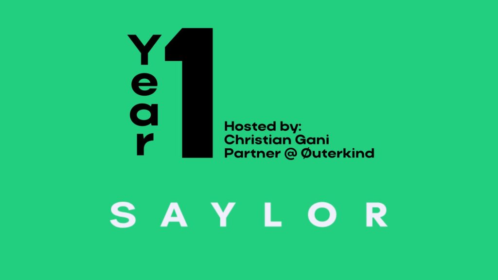 Green background with black text reading Year 1 Hosted by: Christian Gani Partner @ Outerkind and large white text at the bottom spelling SAYLOR.