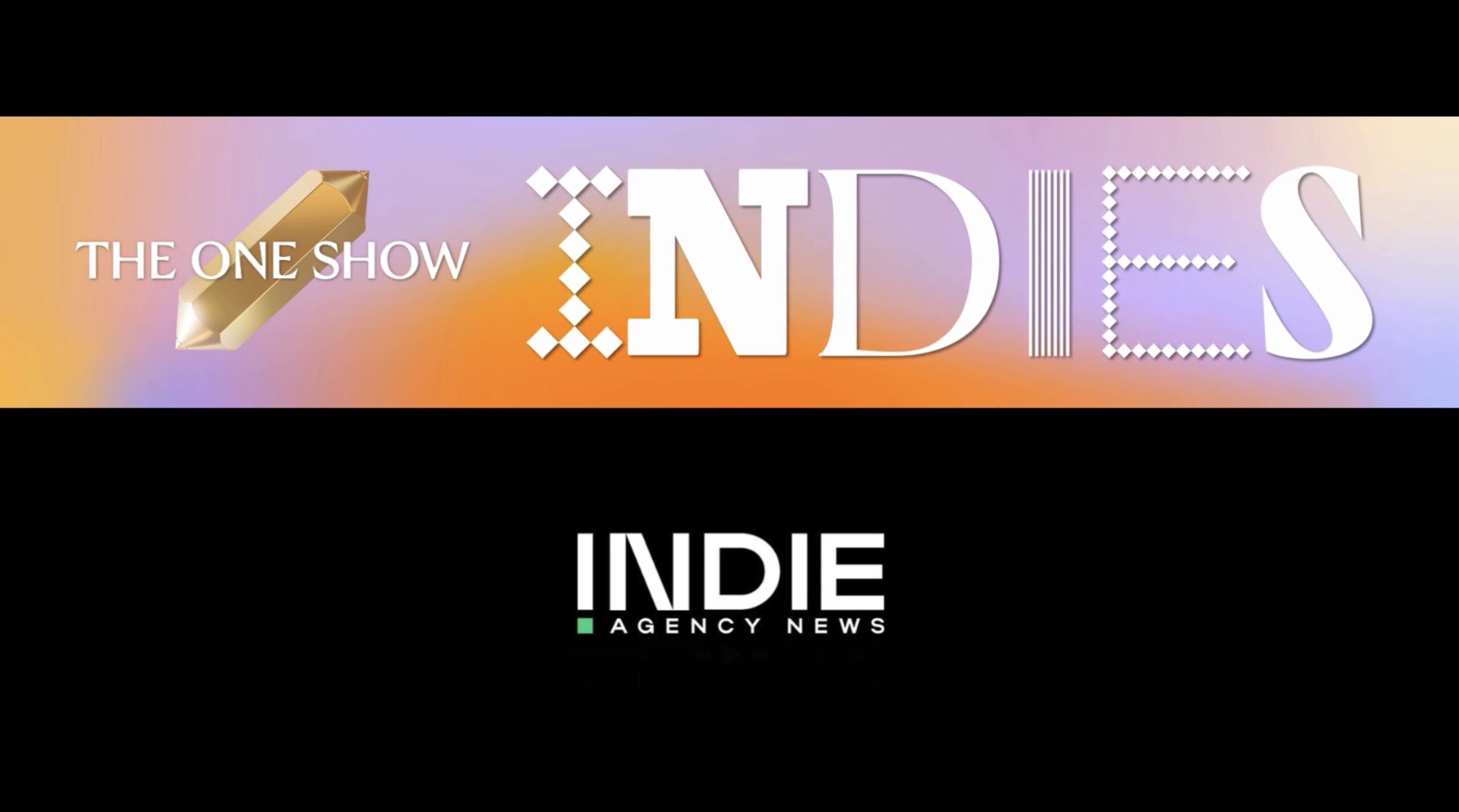 Banner featuring The One Show INDIES in stylized text above INDIE AGENCY NEWS on a sleek black background—highlighting the latest from the Indies community.