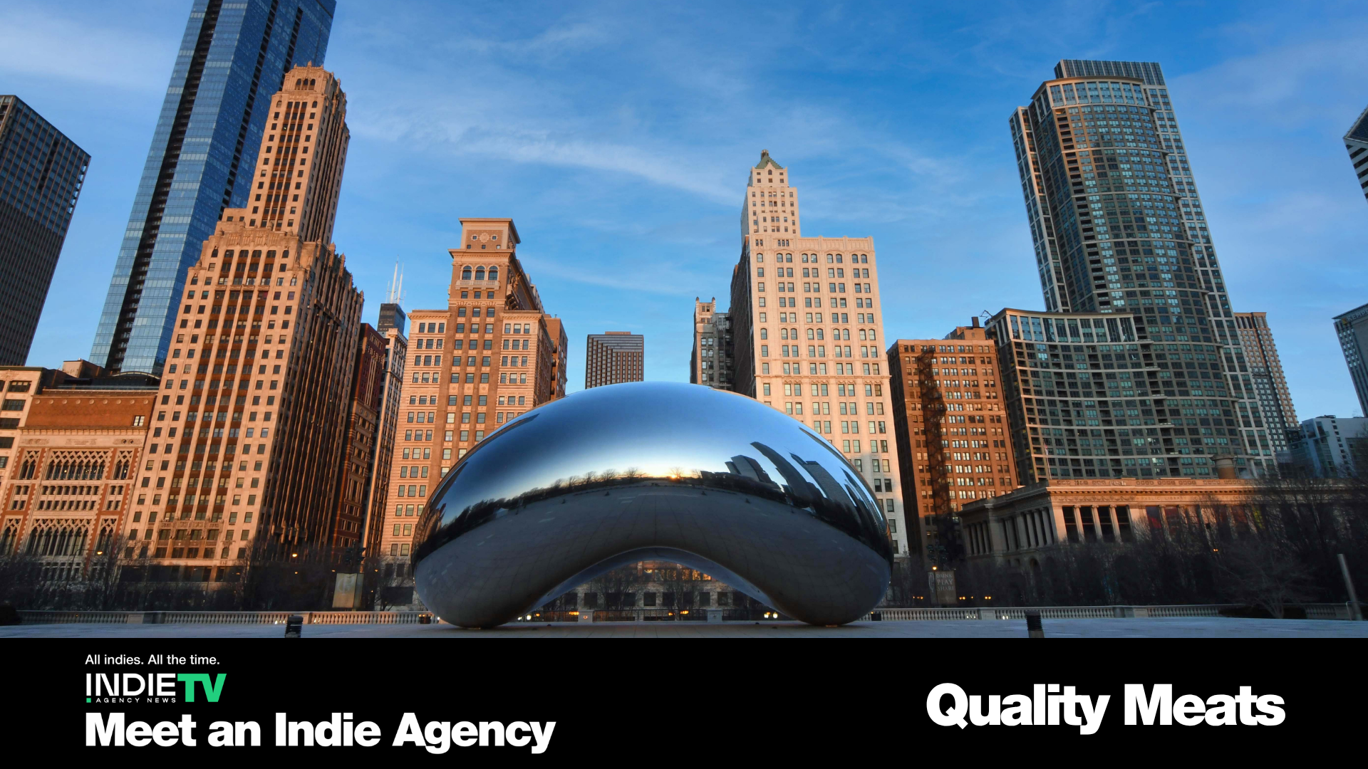 The Bean sculpture in Chicago’s Millennium Park with surrounding skyscrapers at sunset; text below promotes IndieTV and Quality Meats.
