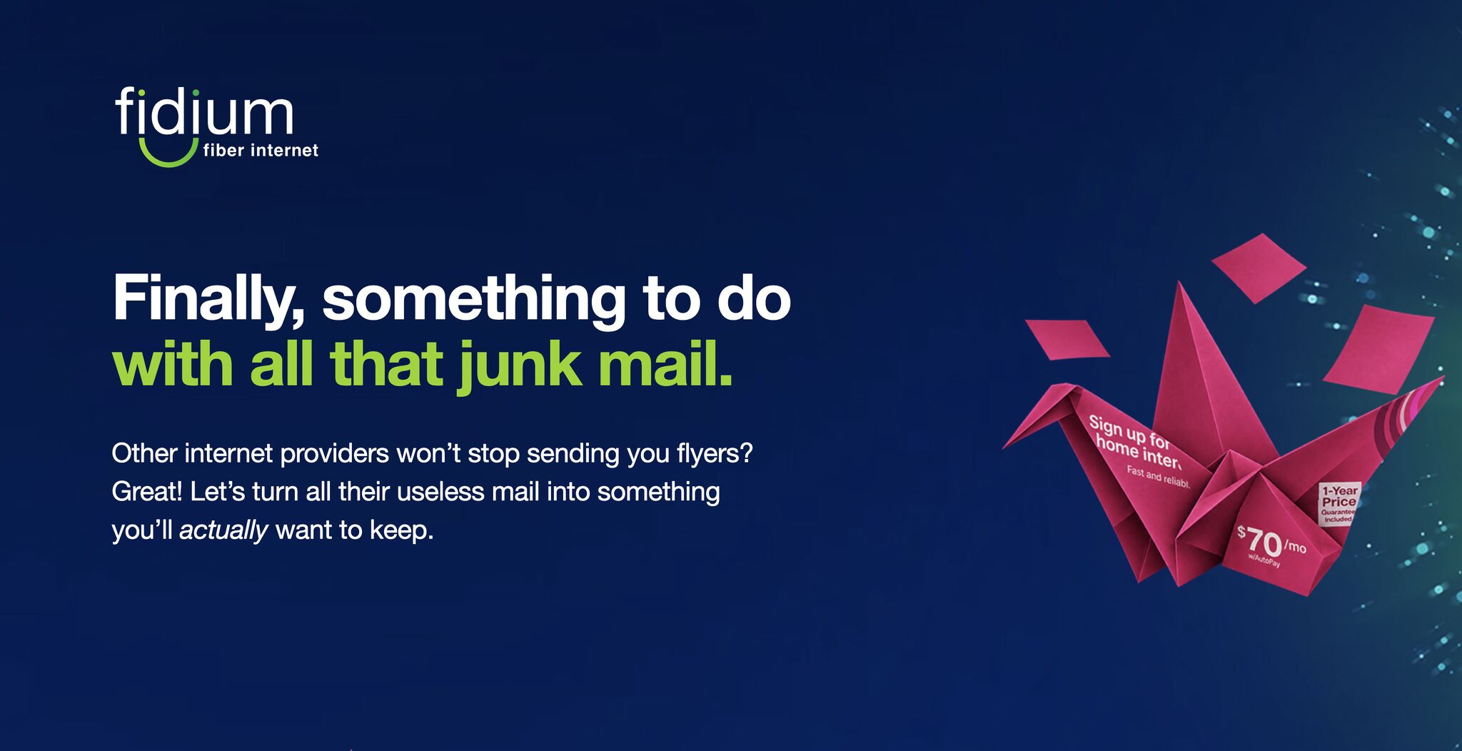 A Fidium fiber internet advertisement featuring a pink paper crane folded from cable junk mail, with text promoting a $70/month offer.